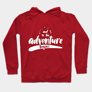 And So The Adventure Begins Hoodie